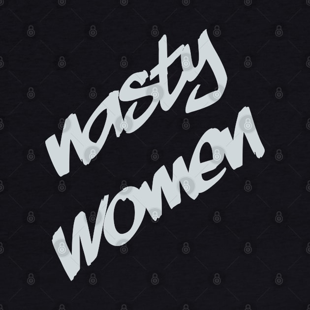 Nasty Women by sfajar